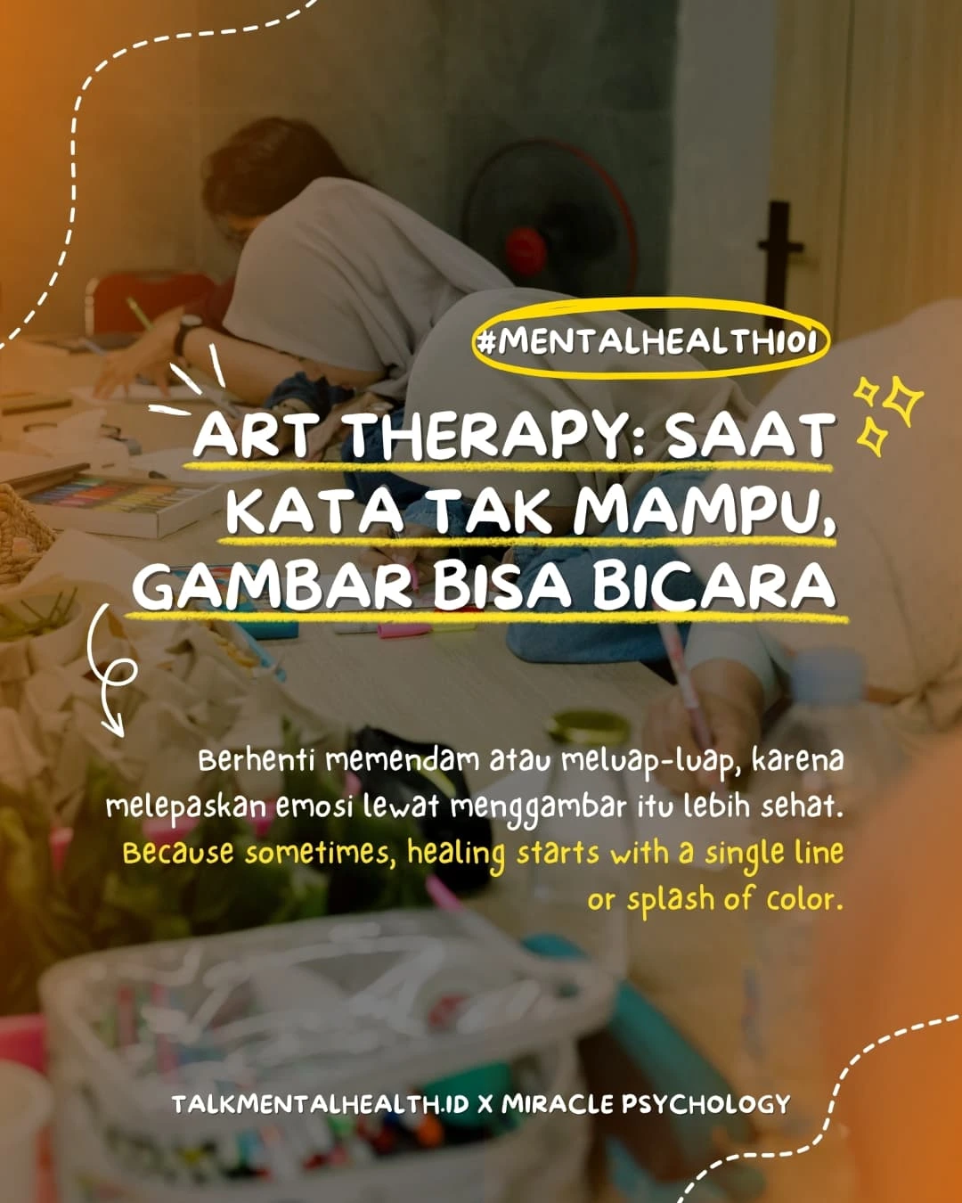 Kadang, rasanya pengen cerita… tapi mulut kita diam. Kepala penuh, dada sesak. Mungkin art therapy bisa jadi jawabannya.